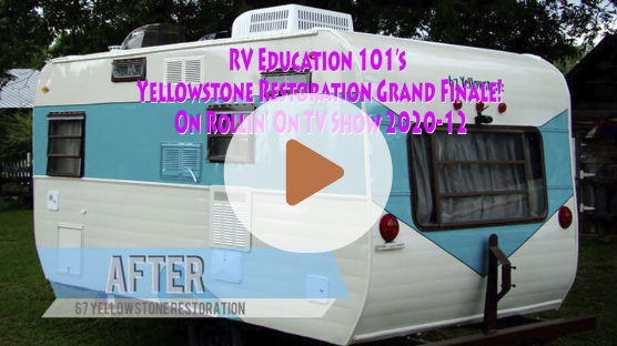 RV Education 101 - Grand finale of Vintage RV Restoration
